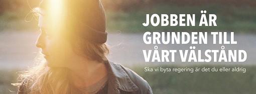Jobben r grunden till vrt vlstnd - ska vi byta regering r det du eller aldrig